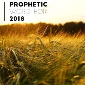 Prophetic Word for 2018