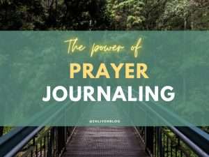 "The power of prayer journaling" text on photos of bridge amongst trees.