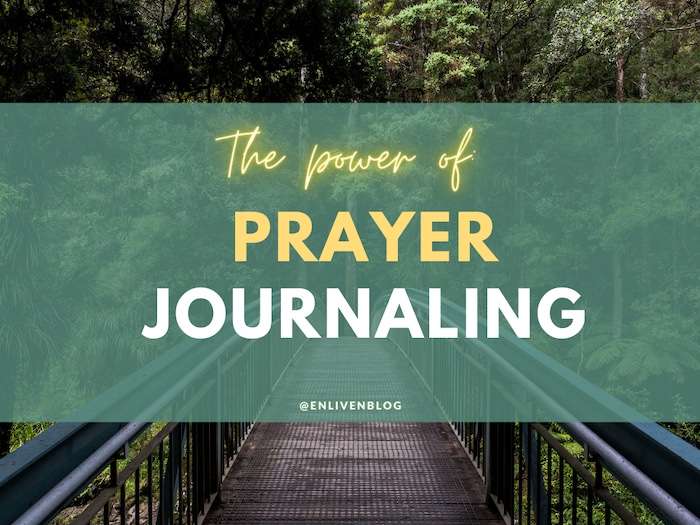 "The power of prayer journaling" text on photos of bridge amongst trees.