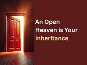 "An Open Heaven is Your Inheritance" text on brown background with image of Red Door standing open with bright light beyond it