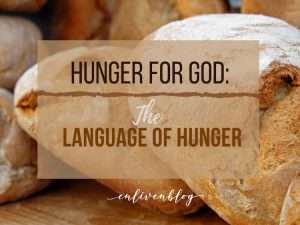 Hunger for God: the Language of hunger for God text on image of bread