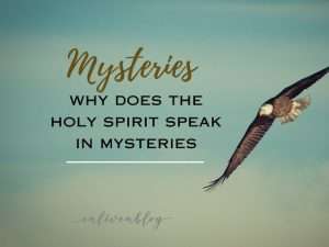 "Mysteries: Why does the Holy Spirit speak in mysteries" text on green image with flying eagle