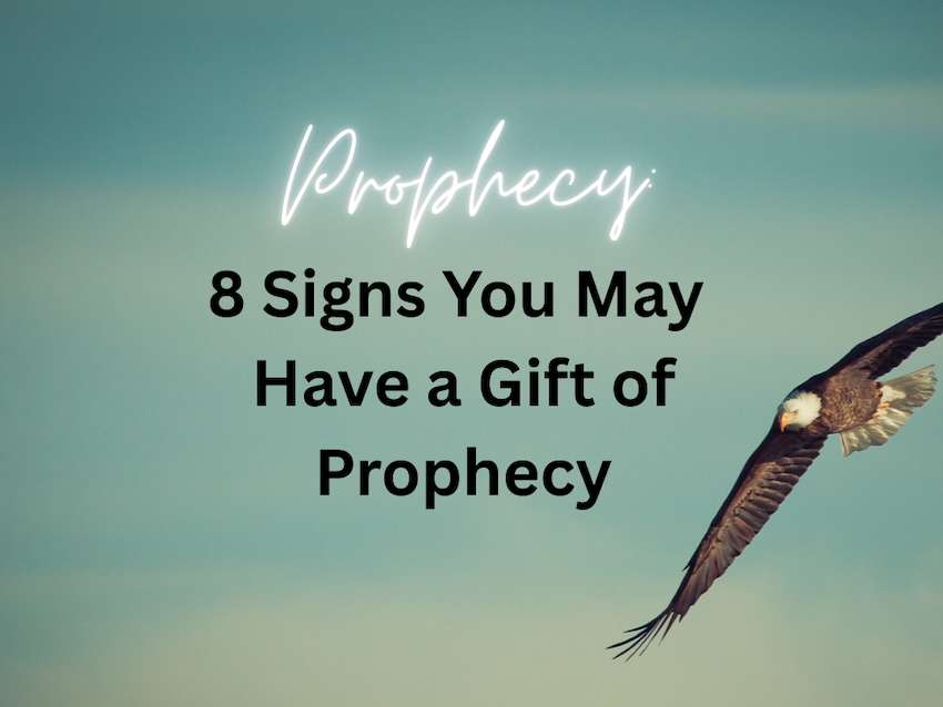 Prophecy: 8 Signs You May Have a Gift of Prophecy, text on green background with image of flying eagle