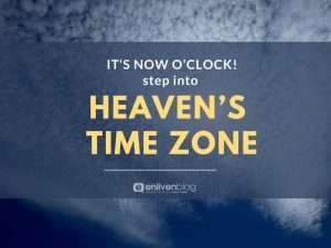 "It's Now O'Clock! Step into Heaven's Time Zone" Text on image of cloudy sky