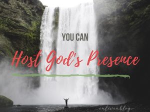 Girls standing under waterfall with arms held up, text "You can host God's Presence"