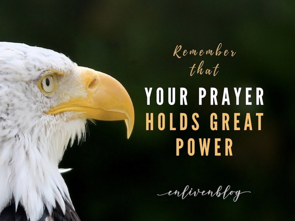 Your prayer holds great power, eagle face