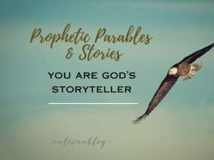 Prophetic Parables and Stories, You are God's Storyteller, on green images with eagle flying