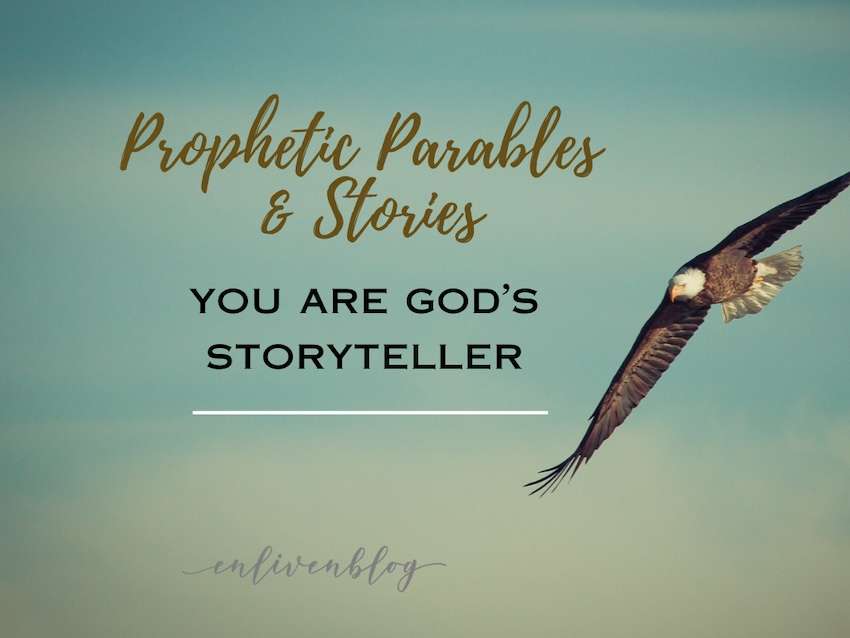 Prophetic Parables and Stories, You are God's Storyteller, on green images with eagle flying