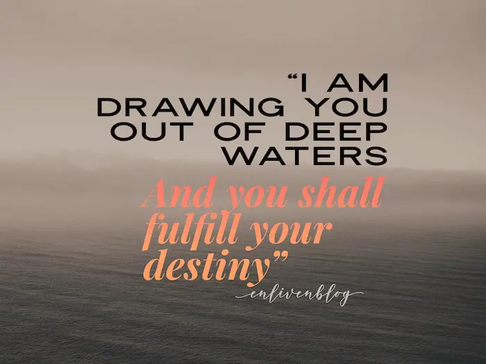 photo of dark sky and sea with text, "I am drawing you out of deep waters and you shall fulfill your destiny"