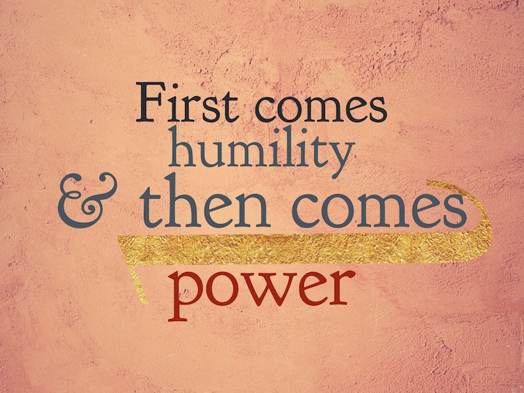 "First comes humility and then comes power" text on orange background