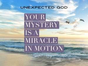 "Unexpected God, Your mystery is a miracle in motion". Text on image of sea and seagulls flying overhead.