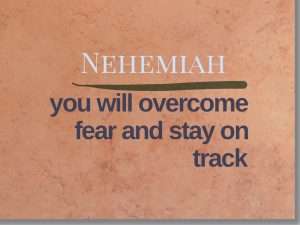 "Nehemiah: You will overcome fear and stay on track" text on orange background