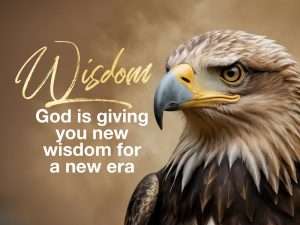 "Wisdom: God is giving you new wisdom for a new era" Image of Eagle's head on dark gold background
