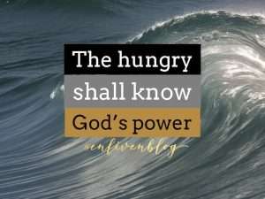 "The hungry shall know God's Power" against background of a wave of the sea