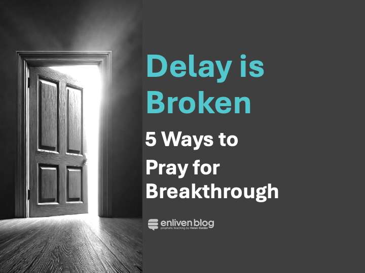 "Delay is Broken: 5 Ways to Pray for Breakthrough" Text on greyscale image of open door