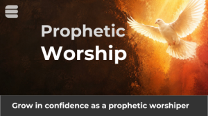 Prophetic Worship on brown and orange background with image of dove.